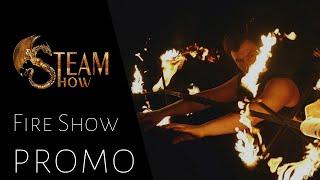 STEAM SHOW. Fire Show.Promo