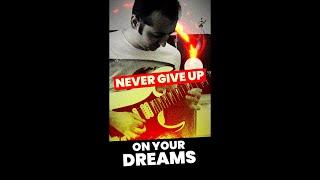 Never Give Up On Your Dreams! #guitar #guitarsolo