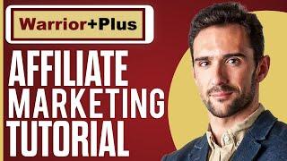 FULL Warriorplus Affiliate Marketing Tutorial (For Beginners)