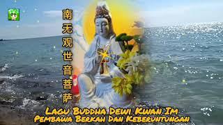 LAGU BUDDHA DEWI KWAN IM PO SAT, Membawa Berkah Dan Rezeki #Mantra Avalokitesvara