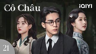 CÔ CHÂU - Tập 21 | Phim Gián Điệp Chiến Tranh Kháng Nhật Cực Hot | iQIYI Phim Thuyết Minh