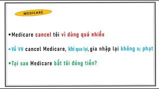 Medicare cancel vì dùng nhiều. Về VN chơi hay ở lâu dài cần làm gì?