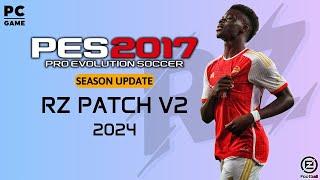 PES 2017 RZ PATCH V2 2024 || SEASON UPDATE