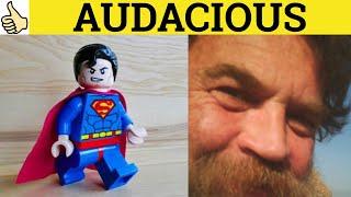  Audacious Audaciously Audacity - Audacious Meaning - Audacious Examples - Audacious Definition