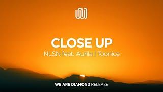 NLSN - Close Up (feat. Aurila | Toonice)
