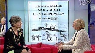 La rabbia, le difficoltà e le gioie di Serena Benedetti, madre di un figlio "speciale"