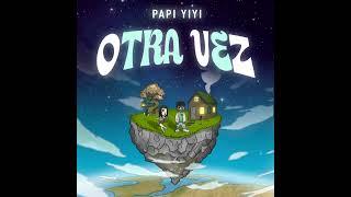 OTRA VEZ ... - PAPI YIYI    ( art by CARPIO )