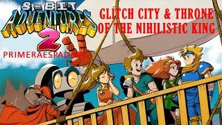 8-Bit Adventures 2: Glitch City and Throne of the Nihilistic King Part 1 Area Guide