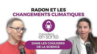 Balado Canadiens en santé :  Radon et les changements climatiques