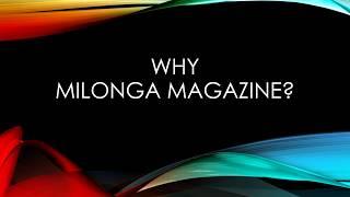 Why Milonga Magazine?