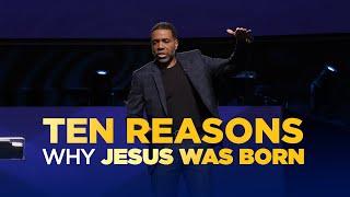 Ten Reasons Why Jesus Was Born