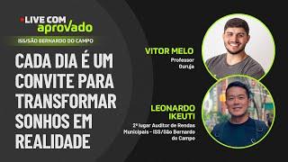 Live com Aprovado - Leonardo Ikeuti -2º lugar Auditor de Rendas Municipais ISS/São Bernardo do Campo