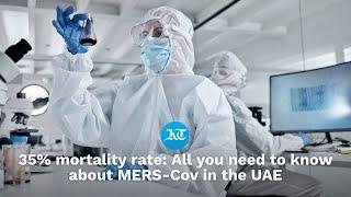 Symptoms, 35% mortality rate: Everything you need to know about MERS-Cov in the UAE