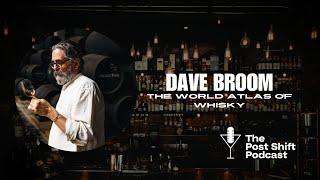 Post Shift Podcast #169 - Dave Broom, The World Atlas of Whisky