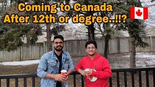 Coming to Canada after 12 th or degree | which is the best option | Canada | Ontario | Malayalam |