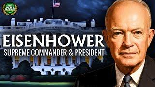 Dwight D. Eisenhower - Supreme Commander & President Documentary