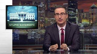 Stupid Watergate II: Last Week Tonight with John Oliver (HBO)