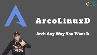 ArcoLinuxD - Arch Linux any Way You Want it!