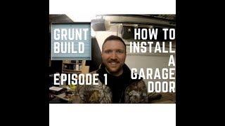 How to Install a Garage Door Ep1