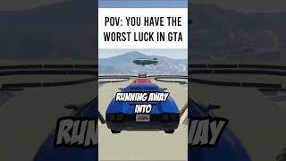 POV: You Have The Worst Luck In GTA 5 Online