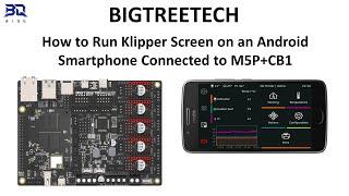 How to Run Klipper Screen on an Android Phone Connected to BigTreeTech's Manta M5P+CB1.