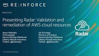 AWS re:Inforce 2019: Presenting Radar: Validation and Remediation of AWS Cloud Resources (GRC343)