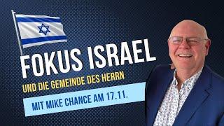 Fokus Israel und die Gemeinde des Herrn - Vortrag mit Mike Chance - Rea Israel