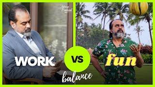 How to balance work and fun in life? || Acharya Prashant