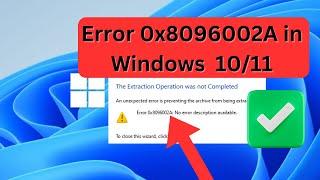 How to fix error code 0x8096002A in Windows | Extract file error 0x8096002A