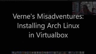 Verne's Misadventures: Installing Arch Linux in Virtualbox