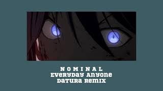 NOMINAL - Everyday Anyone (Datura remix)