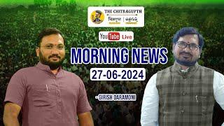 The Chitragupth Morning News 27th June 2024 | Girish Daramoni