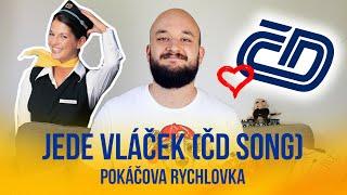 Jede vláček (ČD Song) | POKÁČOVA RYCHLOVKA