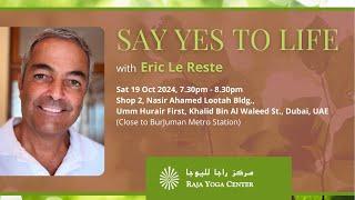 SAY YES TO LIFE with Eric Le Reste