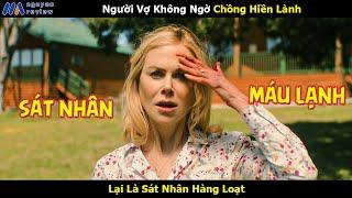 [Review Phim] Người Vợ Không Ngờ Chồng Hiền Lành Lại Là Sát Nhân Hàng Loạt