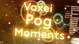 Vaxei Pog Moments!