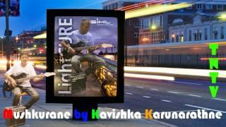 Mushkurane by Kavishka Karunarathne | thinknonstoptv.com