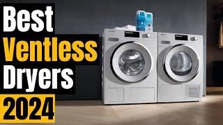 Best Ventless Dryers of 2024: Compact Solutions for Every Home!