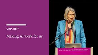Gina Neff: Making AI work for us