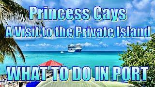 Princess Cays - A Visit to the Private Island - What to Do on Your Day in Port