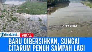 Baru Dibersihkan Pandawara , Kini Sungai Citarum Penuh Sampah Lagi