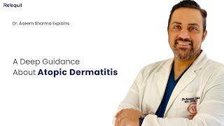 A Deep Guidance About Atopic Dermatitis By Dr Aseem