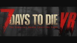 How to Install 7 Days to Die PC Virtual Reality Mod