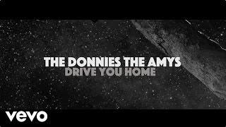 The Donnies The Amys - Drive You Home