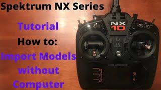 Spektrum NX Setup: Import Models without Computer Tutorial (NX6/NX8/NX10)