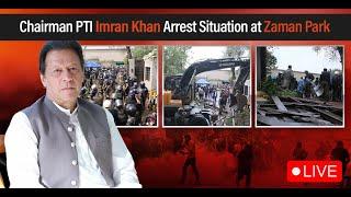 LIVE | Chairman PTI Imran Khan Arrest Situation at Zaman Park