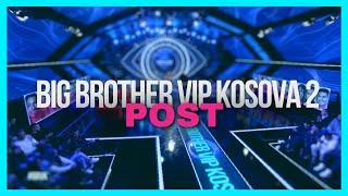 Post Big Brother VIP Kosova 2