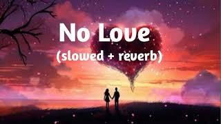 no love (slowed + reverb) lofi song #lofitime#reverb#lofi#slowed