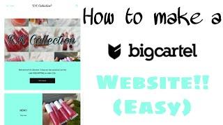 How to make a Bigcartel Website!! (Step by step)