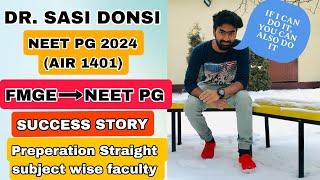 FMGE to NEET PG (AIR 1401) | NEET PG 2024 SUCCESS STORY | Ft. Dr. Sasi Donsi | Preparation Strategy